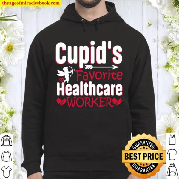 Cupid’s Favorite Healthcare Worker 2021 Valentine’s Day Hoodie