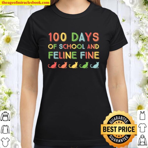 Cute 100 Days of School Funny Cat Pun Teacher Boys Girls Classic Women T-Shirt