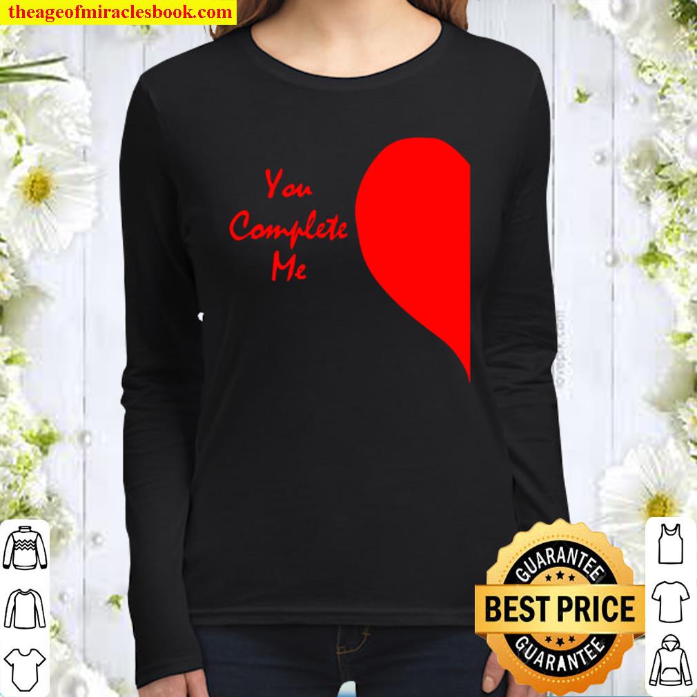 Cute Right Half Heart Valentine’s Day Shirt You Complete Me Women Long Sleeved