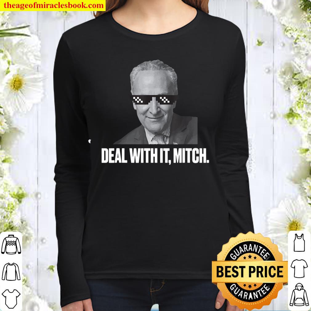 Deal With It Mitch, Funny Democratic Senate Schumer Majority Women Long Sleeved