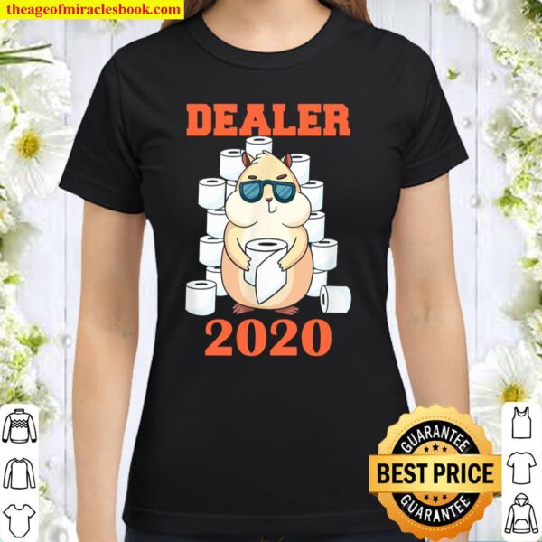 Dealer 2020 Hamster Klopapier Geschenkidee Zocker Lustig Fun Classic Women T-Shirt