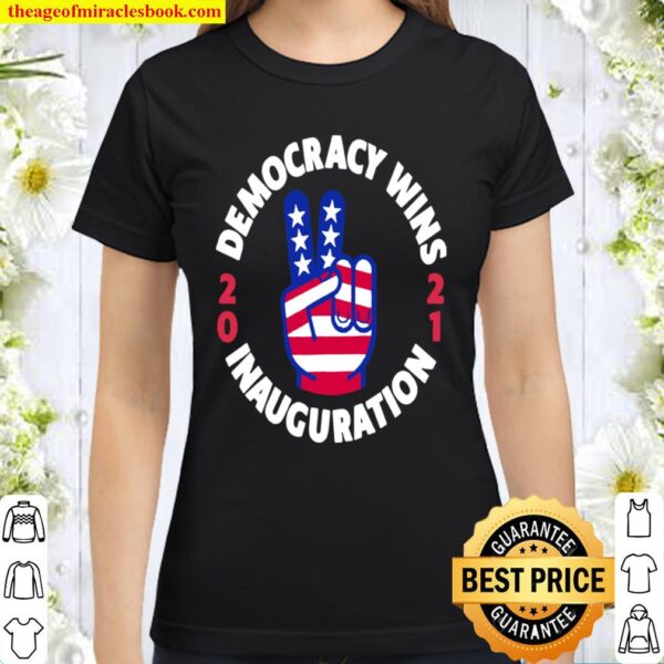 Democracy Wins Inauguration Biden Harris 2021 Hand American Flag Classic Women T-Shirt