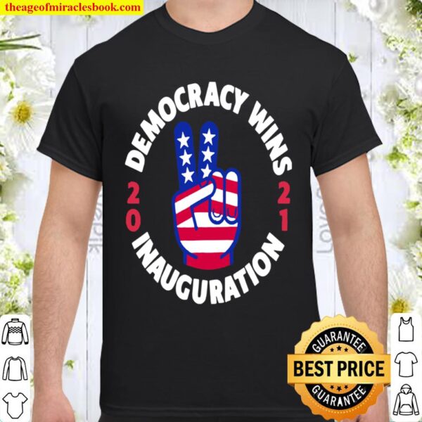 Democracy Wins Inauguration Biden Harris 2021 Hand American Flag Shirt