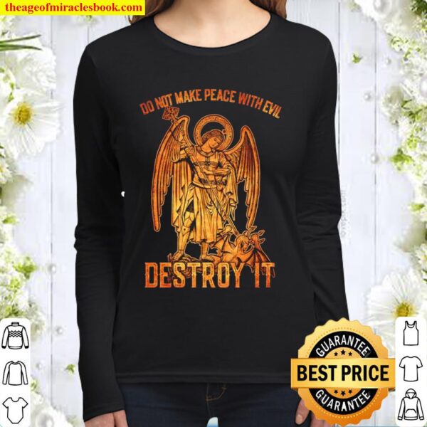 Do not make peace with evil destroy it Women Long Sleeved