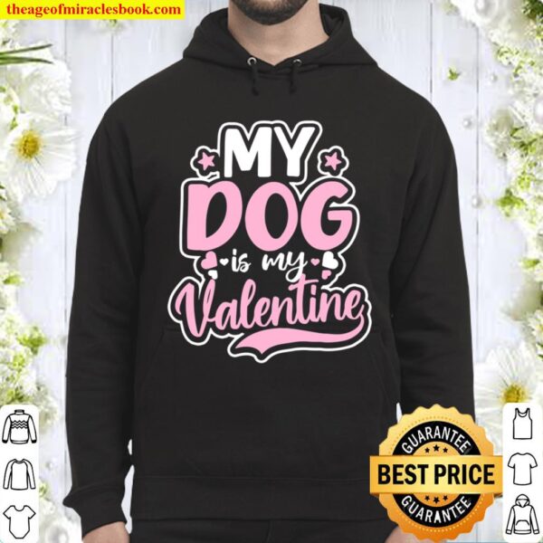 Dog Couple Design Dog Is My Valentine Gift Hoodie