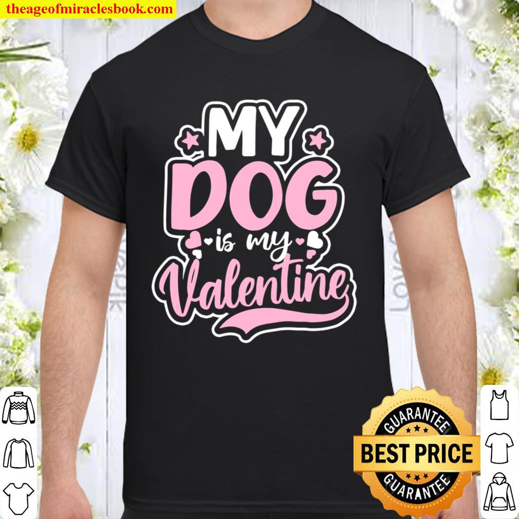 Dog Couple Design Dog Is My Valentine Gift Shirt