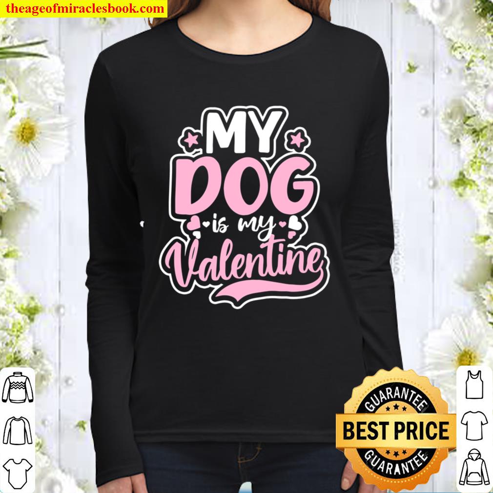 Dog Couple Design Dog Is My Valentine Gift Women Long Sleeved