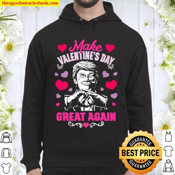 Donald Trump 2020 make Valentines day great again Hoodie