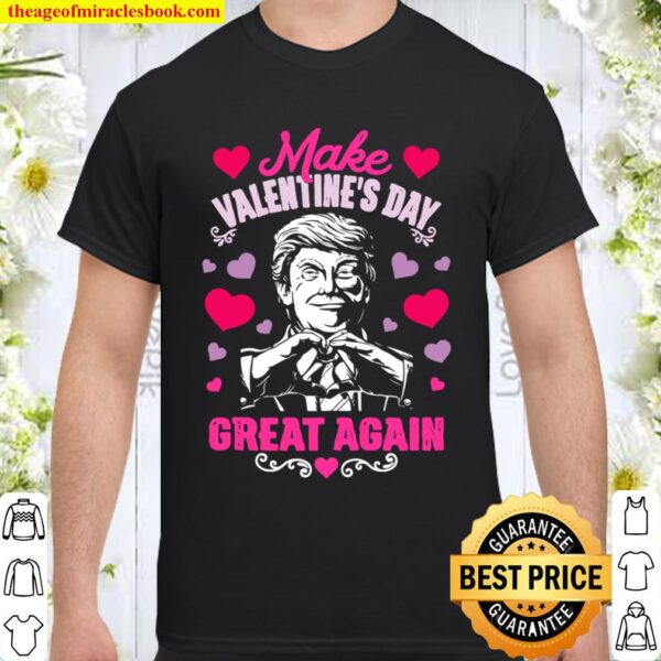 Donald Trump 2020 make Valentines day great again Shirt