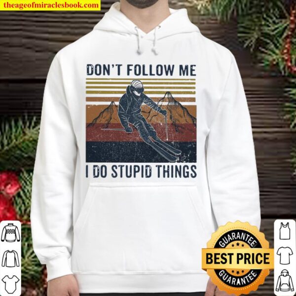 Don’t Follow Me I Do Stupid Things Climb The Mountain Vintage Hoodie