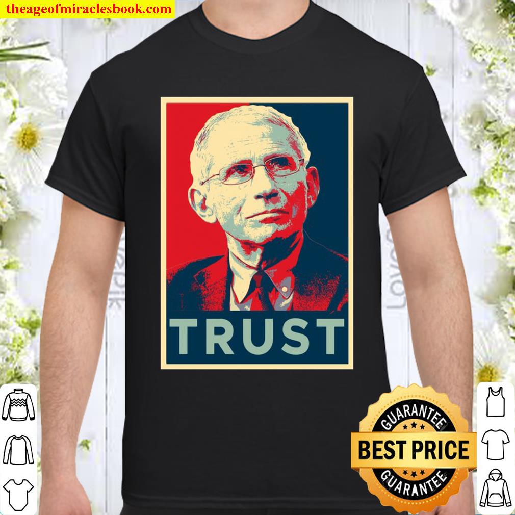 Dr Fauci Trust Science Supporter Team shirt