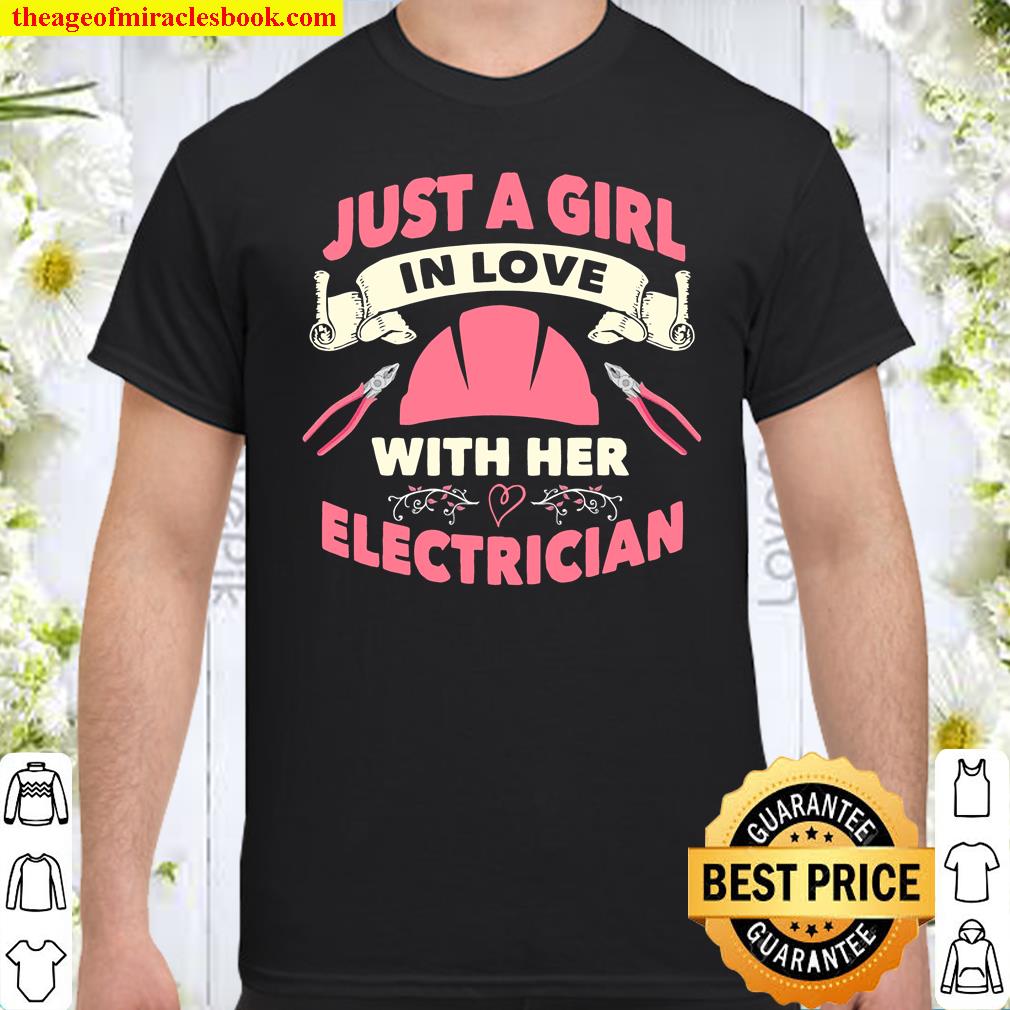 Electrician Gifts Wife Girlfriend I Love My Electrician shirt