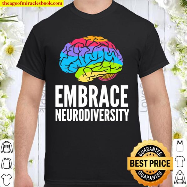 Embrace Neurodiversity Brain Adhd Autism Asd Awareness Shirt