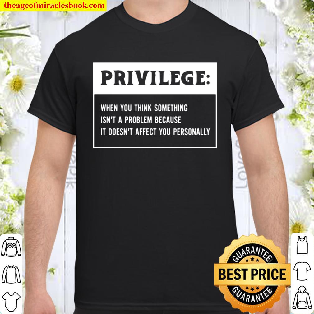 Equality And Civil Rights – Privilege Definition limited Shirt, Hoodie, Long Sleeved, SweatShirt