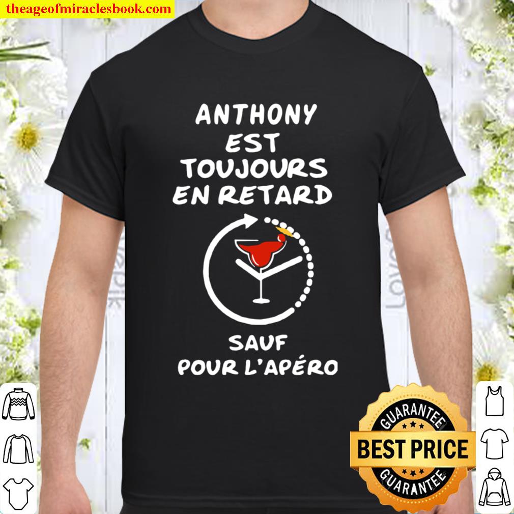 Est Toujours En Retard Sauf Pour L’ap‚ro limited Shirt, Hoodie, Long Sleeved, SweatShirt