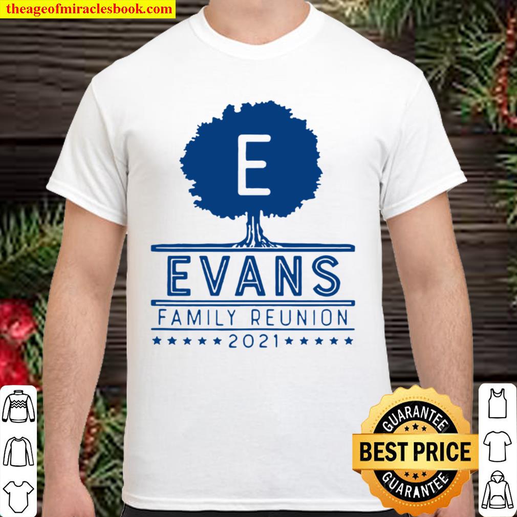 Evans family reunion 2021 Shirt, Hoodie, Long Sleeved, SweatShirt