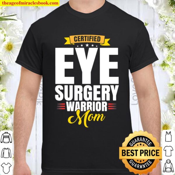 Eye Cornea Surgery Survivor Mom Post Recovery Humor Get Well Shirt