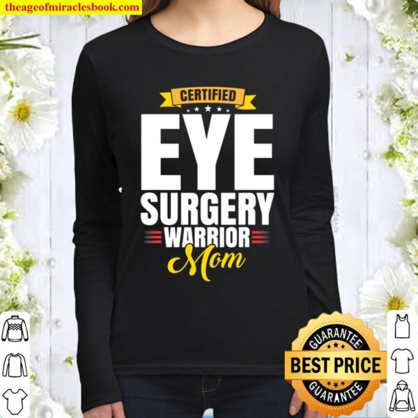 Eye Cornea Surgery Survivor Mom Post Recovery Humor Get Well Women Long Sleeved