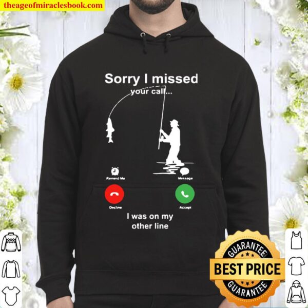 Fishing Lover - Allinonetees Sorry I Missed Your Call Hoodie