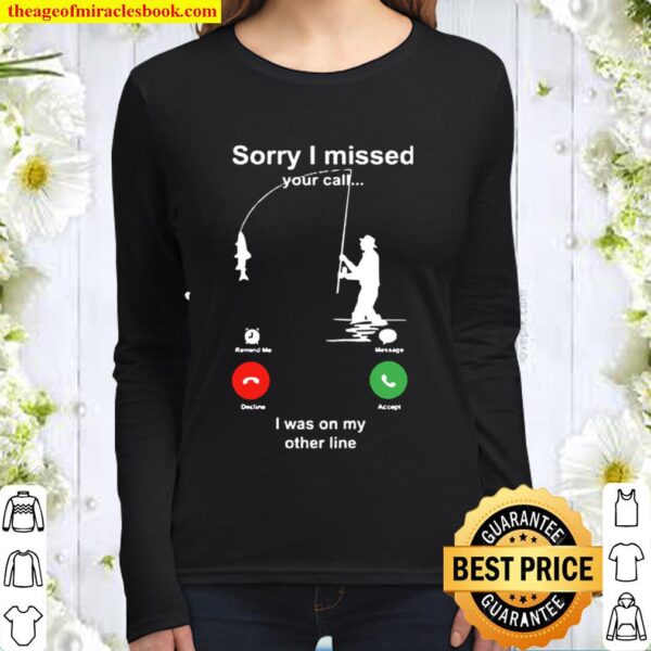 Fishing Lover - Allinonetees Sorry I Missed Your Call Women Long Sleeved
