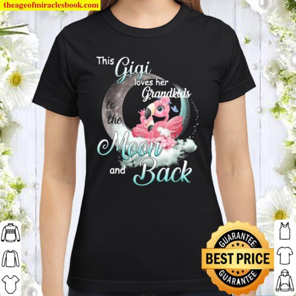 Flamingo This Gigi Loves Her Grandkids To The Moon And Back Classic Women T-Shirt