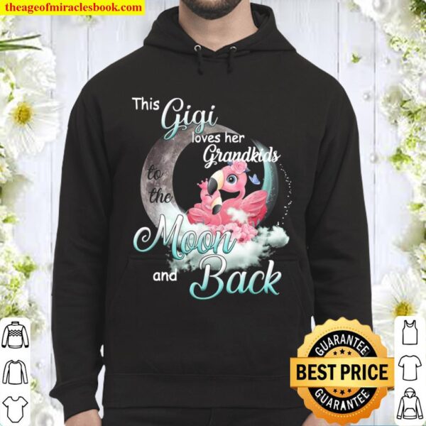 Flamingo This Gigi Loves Her Grandkids To The Moon And Back Hoodie
