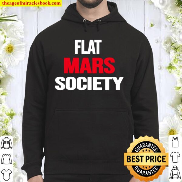 Flat Mars Society Shirt Flat Mars Society Hoodie