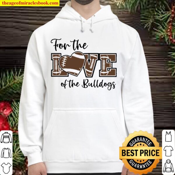 For The Love Of The Bulldogs Hoodie