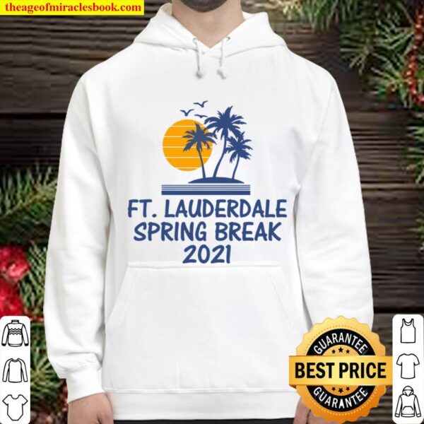 Fort Ft Lauderdale Florida FL Spring Break 2021 Beach Party Hoodie