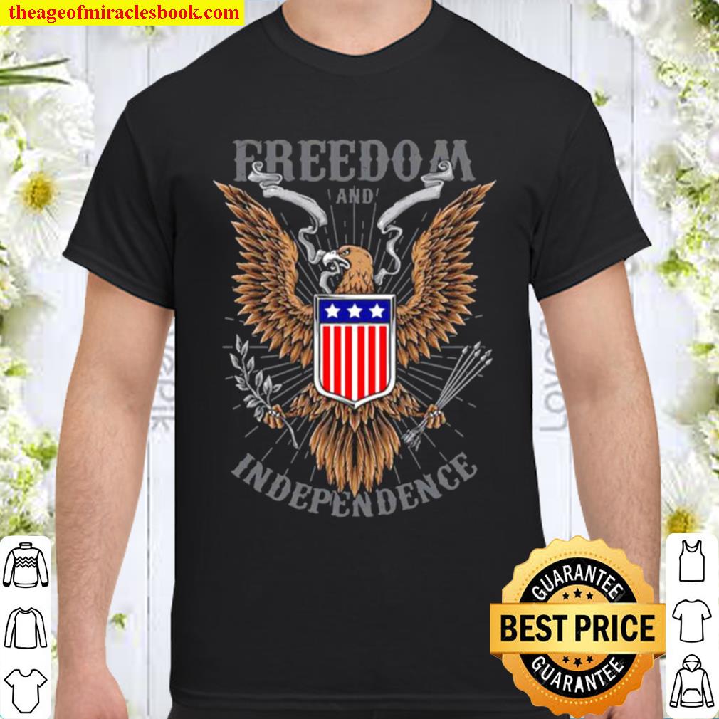 Freedom And Independence Eagle American Flag 2021 Shirt, Hoodie, Long Sleeved, SweatShirt