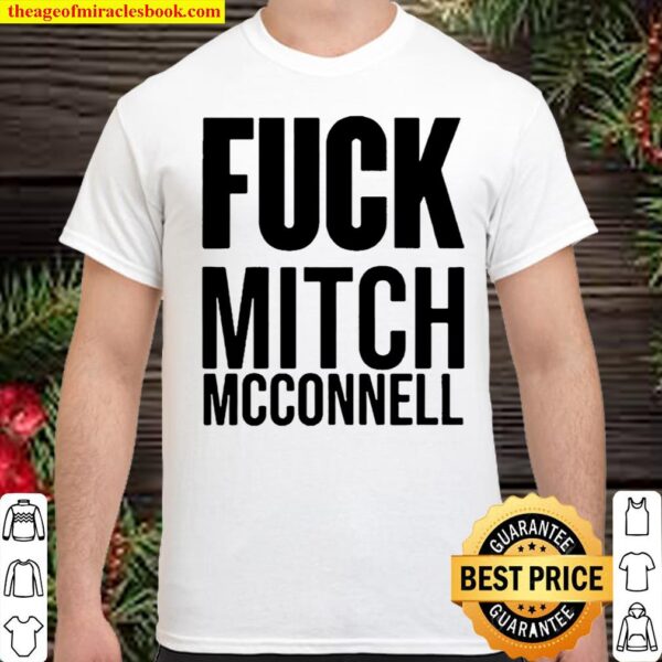 Fuck mitch mcconnell Shirt