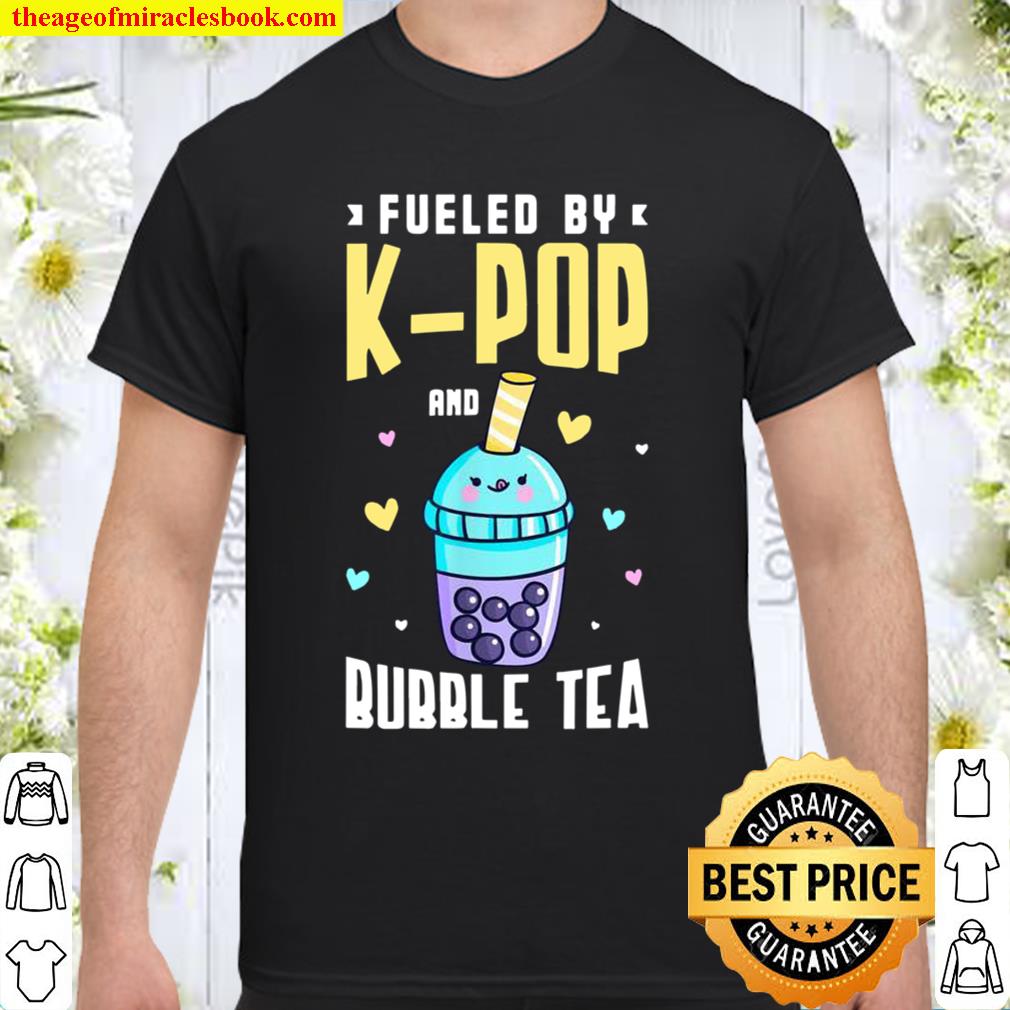 Fueled by kpop and bubble tea design for KPop fan 2021 Shirt, Hoodie