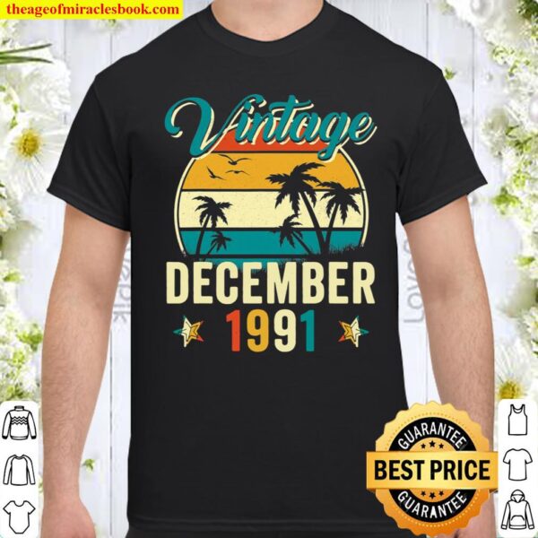 Funny 30Th Birthday Gift 30 Year Old Vintage December 1991 Shirt