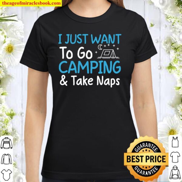 Funny Camping _ Naps Weekend Vacation Classic Women T-Shirt
