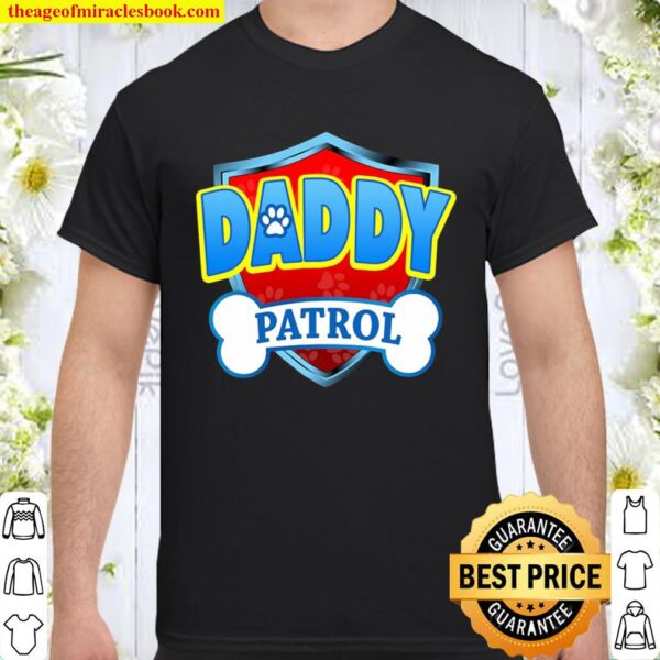 Funny Daddy Patrol – Dog Mom, Dad For Men Women Shirt