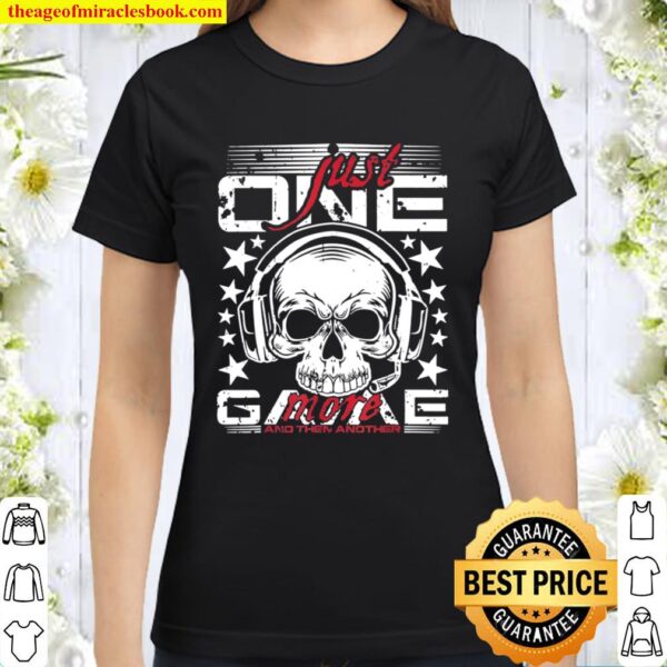 Funny Just One More Game Gaming For Video Gamer Classic Women T-Shirt