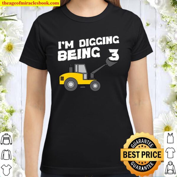 Funny Kids – I’m Digging Being 3 Design Tee Classic Women T-Shirt
