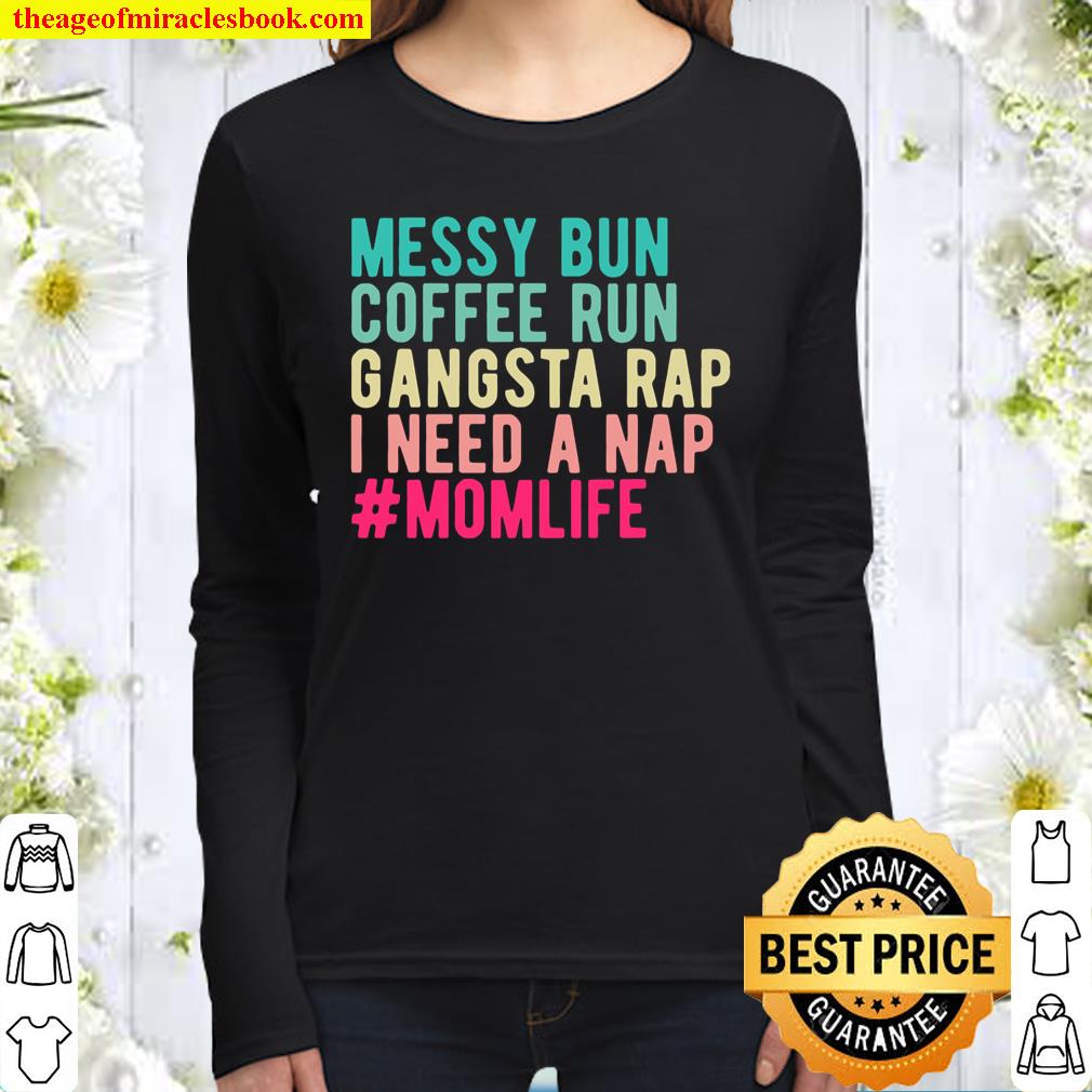 Funny Messy Bun Needs A Nap Mom Life Women Long Sleeved