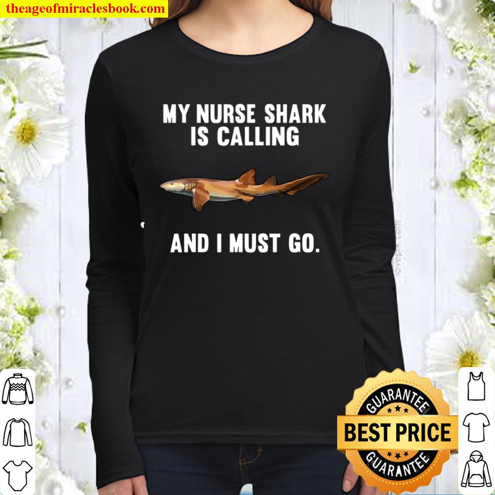 Funny My Nurse Shark Is Calling And i Must Go Women Long Sleeved
