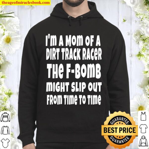 Funny Racing Quotes Dirt Track Racing Mom Hoodie
