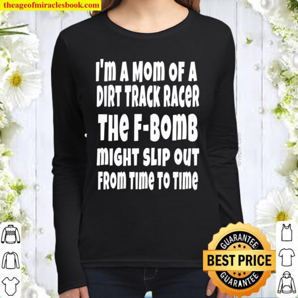 Funny Racing Quotes Dirt Track Racing Mom Women Long Sleeved