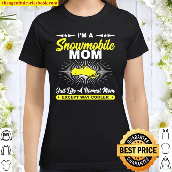 Funny Snowmobile Mom Snowmobile Rider Classic Women T-Shirt
