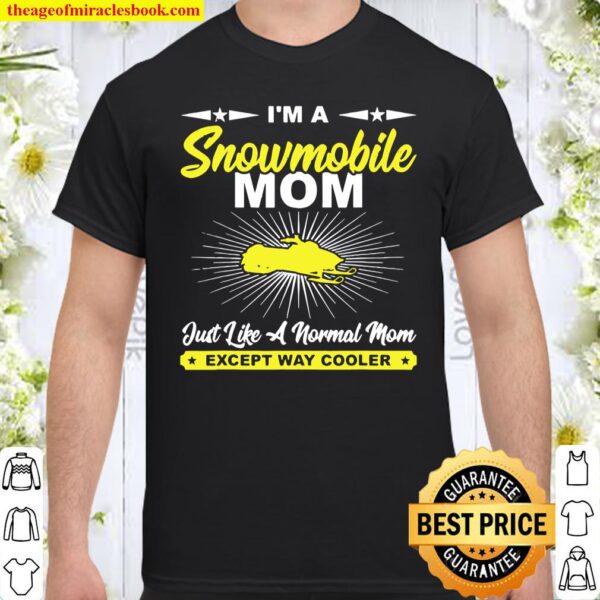 Funny Snowmobile Mom Snowmobile Rider Shirt