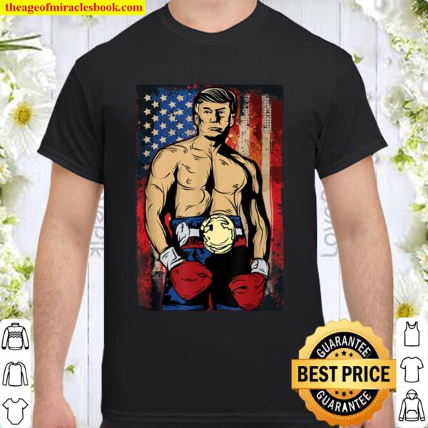 Funny Trump Boxer President Rocky Donald Pump MAGA Fighter Shirt