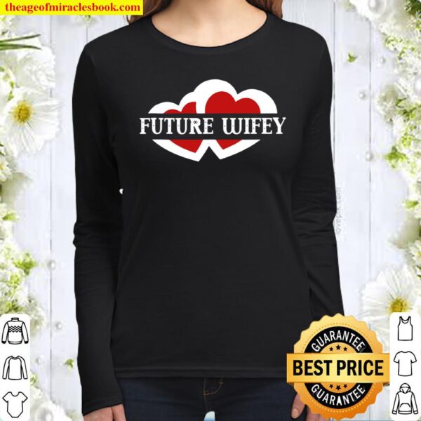 Future Wifey Engagement Fiance Wife Valentines 2021 Women Long Sleeved