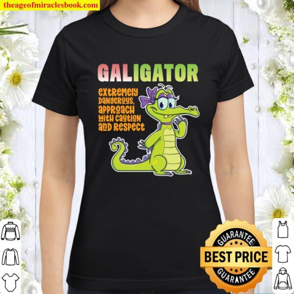 Galigator Dangerous Approach with Respect Dating Classic Women T-Shirt