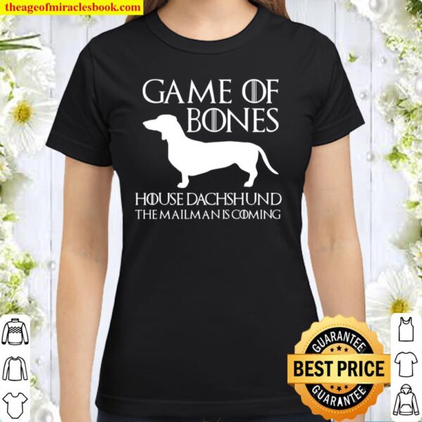 Game Of Bones House Dachshund The Mailman Is Coming Classic Women T-Shirt