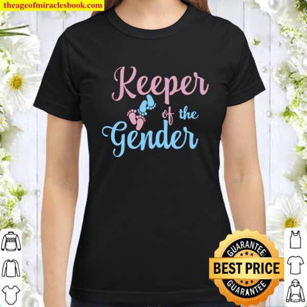 Gender Reveal Shirt - Keeper of the Gender Shirt - Gender Reveal Party Classic Women T-Shirt