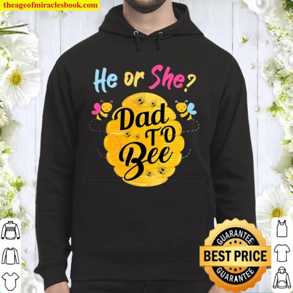Gender Reveal What Will It Bee Tshirts He Or She Dad Hoodie