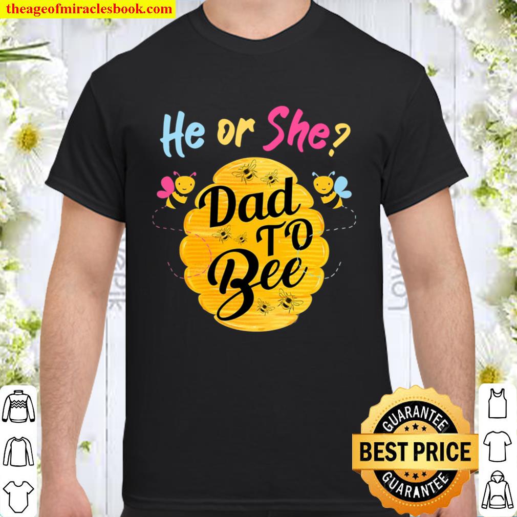 Gender Reveal What Will It Bee Tshirts He Or She Dad limited Shirt, Hoodie, Long Sleeved, SweatShirt